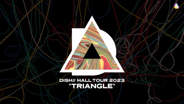 DISH// ホールツアー2023 "TRIANGLE" セトリ