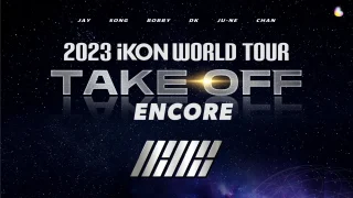 iKON WORLD TOUR 2023 TAKE OFF JAPAN アンコール セトリ