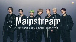 BE:FIRST ARENA TOUR ライブ 2023-2024 “Mainstream” セトリ