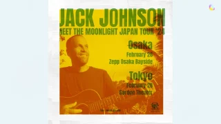 ジャックジョンソン Jack Johnson 来日 2024 MEET THE MOONLIGHT JAPAN TOUR ❛24 セトリ